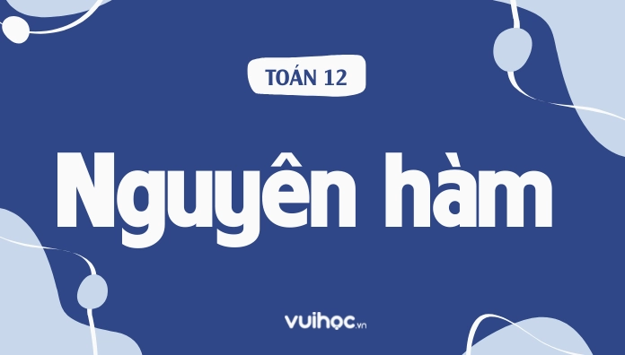 Nguyên hàm là gì? Lý thuyết, công thức và bài tập cơ bản 1 Bảng công thức nguyên hàm cơ bản