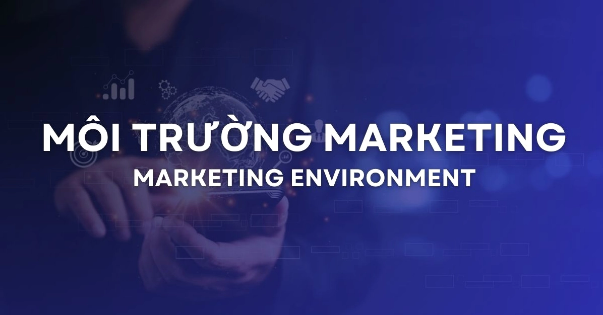 Hình ảnh liên quan đến môi trường marketing và các chiến dịch quảng cáo.